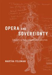 Opera and Sovereignty : Transforming Myths in Eighteenth-Century Italy