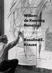 Willem de Kooning Nonstop : Cherchez la Femme