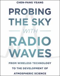 Probing the Sky with Radio Waves : From Wireless Technology to the Development of Atmospheric Science