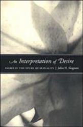 An Interpretation of Desire : Essays in the Study of Sexuality