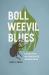 Boll Weevil Blues : Cotton, Myth, and Power in the American South