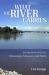 What the River Carries : Encounters with the Mississippi, Missouri, and Platte What the River Carries : Encounters with the Mississippi, Missouri, and Platte