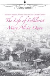 Voodoo Priests, Noble Savages, and Ozark Gypsies : The Life of Folklorist Mary Alicia Owen