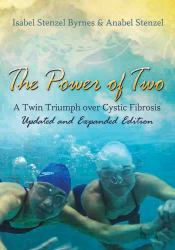 The Power of Two : A Twin Triumph over Cystic Fibrosis, Updated and Expanded Edition