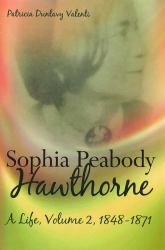 Sophia Peabody Hawthorne : A Life, Volume 2, 1848-1871