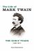 The Life of Mark Twain : The Early Years, 1835-1871