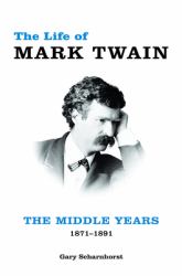 The Life of Mark Twain : The Middle Years, 1871-1891