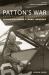 Patton's War : An American General's Combat Leadership, Volume 2: August-December 1944