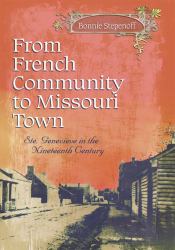 From French Community to Missouri Town : Ste. Genevieve in the Nineteenth Century