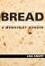 Bread : A Memoir of Hunger