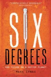 Six Degrees : Our Future on a Hotter Planet