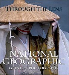 Through the Lens : National Geographic Greatest Photographs