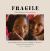 Fragile : The Human Condition