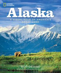 Alaska : A Visual Tour of America's Great Land