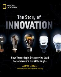 The Story of Innovation : How Yesterday's Discoveries Lead to Tomorrow's Breakthroughs