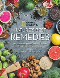 Nature's Best Remedies : Top Medicinal Herbs, Spices, and Foods for Health and Well-Being