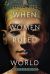 When Women Ruled the World : Six Queens of Egypt
