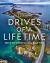 Drives of a Lifetime 2nd Edition : 500 of the World's Greatest Road Trips