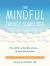 The Mindful Twenty-Something : Life Skills to Handle Stress... and Everything Else The Mindful Twenty-Something : Life Skills to Handle Stress... and Everything Else