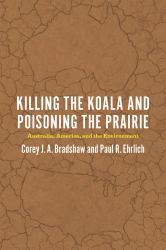 Killing the Koala and Poisoning the Prairie : Australia, America, and the Environment
