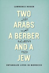 Two Arabs, a Berber, and a Jew : Entangled Lives in Morocco