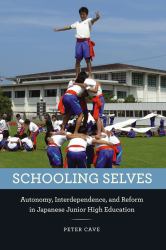 Schooling Selves : Autonomy, Interdependence, and Reform in Japanese Junior High Education