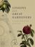 Lessons from the Great Gardeners : Forty Gardening Icons and What They Teach Us