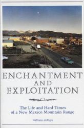 Enchantment and Exploitation : The Life and Hard Times of a New Mexico Mountain Range