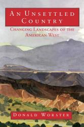 An Unsettled Country : Changing Landscapes of the American West
