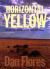 Horizontal Yellow : Nature and History in the near Southwest