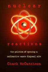 Nuclear Reactions : The Politics of Opening a Radioactive Waste Disposal Site