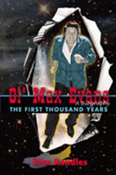 Ol' Max Evans : The First Thousand Years