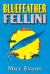 Bluefeather Fellini Bluefeather Fellini