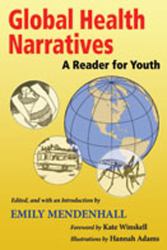 Global Health Narratives : A Reader for Youth