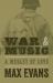 War and Music : A Medley of Love War and Music : A Medley of Love