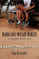 Navajos Wear Nikes : A Reservation Life