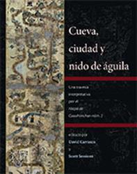 Cueva, Ciudad y Nido de Aguila : Una Travesia Interpretativa Por el Mapa de Cuahtinchan