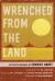 Wrenched from the Land : Activists Inspired by Edward Abbey Wrenched from the Land : Activists Inspired by Edward Abbey