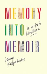 Memory into Memoir : A Writer's Handbook