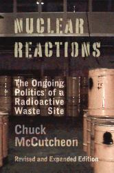 Nuclear Reactions : The Ongoing Politics of a Radioactive Waste Site