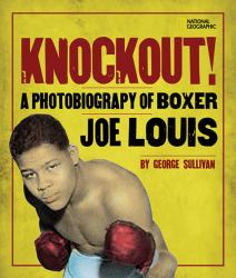 Knockout! : A Photobiography of Boxer Joe Louis