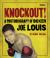 Knockout! : A Photobiography of Boxer Joe Louis