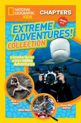 Extreme Adventures Collection : 9 Amazing Stories of Incredible Adventures