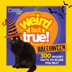 Weird but True! Halloween : 300 Spooky Facts to Scare You Silly