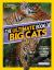 The Ultimate Book of Big Cats : Your Guide to the Secret Lives of These Fierce, Fabulous Felines