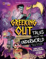 Greeking Out Tales from the Underworld : Ghostly Myths from Around the Globe