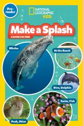 Make a Splash Collection (National Geographic Kids Readers, Pre-Reader) : Five Books in One!