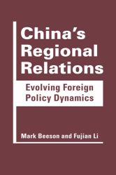 China's Regional Relations : Evolving Foreign Policy Dynamics
