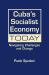 Cuba's Socialist Economy Today : Navigating Challenges and Change Cuba's Socialist Economy Today : Navigating Challenges and Change