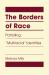 The Borders of Race : Patrolling Multiracial Identities